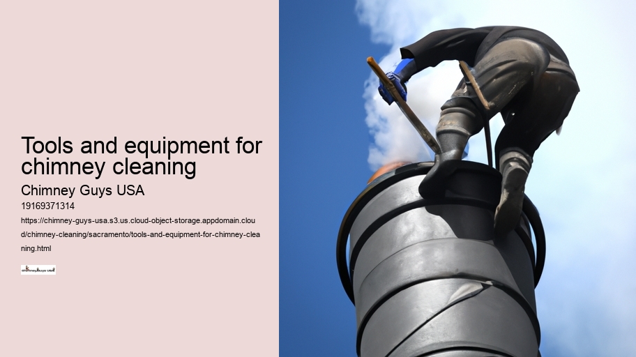 Tools and equipment for chimney cleaning